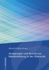 Cover für Anregungen und Skizzen zur Medienbildung in der Oberstufe